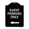 Signmission Event Parking Only With Left Arrow Heavy-Gauge Aluminum Architectural Sign, 24" x 18", BW-1824-24071 A-DES-BW-1824-24071 - alternate 1